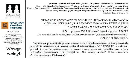 OTWARCIE WYSTAWY PRAC STUDENTÓW i WYKŁADOWCÓW
PWSZ w NOWYM SĄCZU OTWARCIE WYSTAWY PRAC STUDENTÓW i WYKŁADOWCÓW
PWSZ w NOWYM SĄCZU