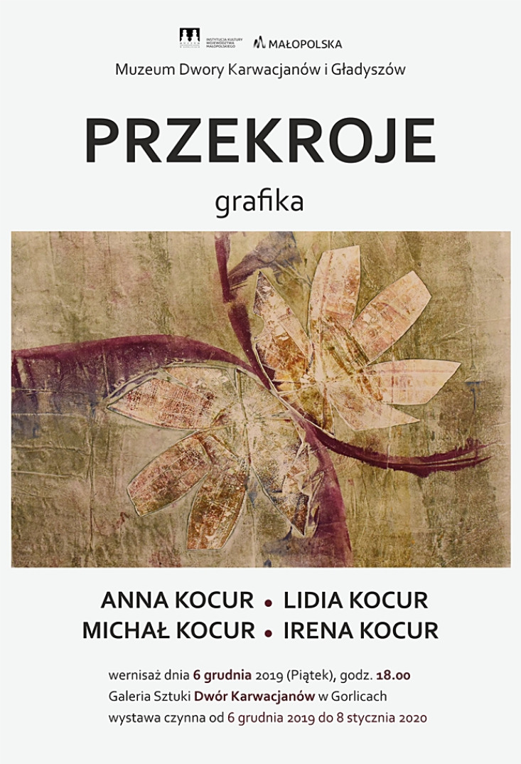 „PRZEKROJE” WYSTAWA GRAFIKI / ANNA KOCUR, IRENA KOCUR, MICHAŁ KOCUR, LIDIA KOCUR „PRZEKROJE” WYSTAWA GRAFIKI / ANNA KOCUR, IRENA KOCUR, MICHAŁ KOCUR, LIDIA KOCUR