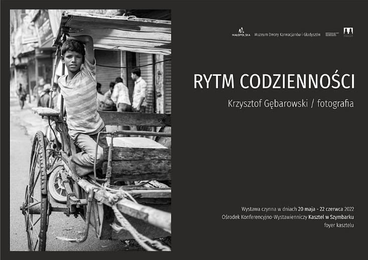 KRZYSZTOF GĘBAROWSKI „RYTM CODZIENNOŚCI” / WYSTAWA FOTOGRAFII W KASZTELU W SZYMBARKU KRZYSZTOF GĘBAROWSKI „RYTM CODZIENNOŚCI” / WYSTAWA FOTOGRAFII W KASZTELU W SZYMBARKU