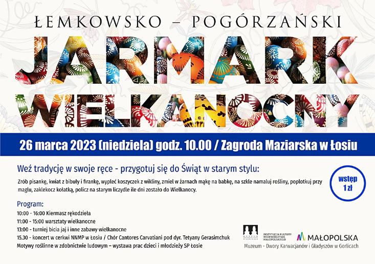 Łemkowsko – Pogórzański Jarmark Wielkanocny / Zagroda Maziarska w Łosiu Łemkowsko – Pogórzański Jarmark Wielkanocny / Zagroda Maziarska w Łosiu