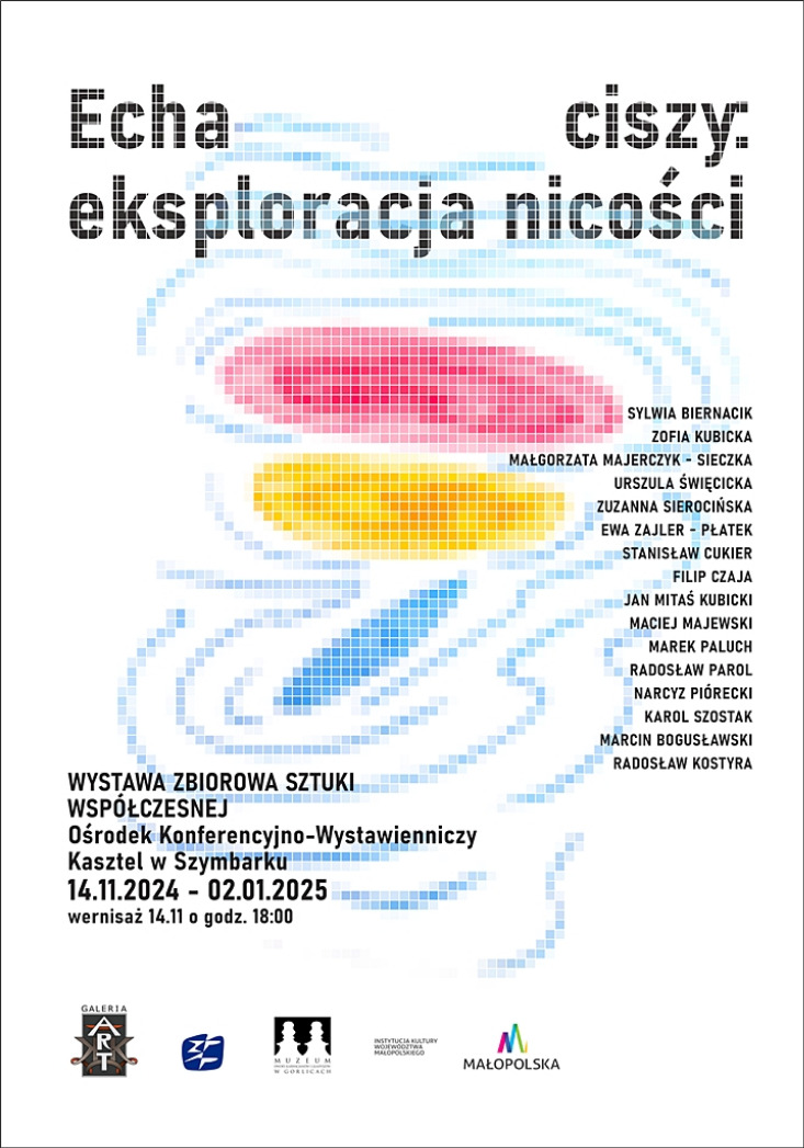 ECHA CISZY: EKSPLORACJA NICOŚCI / ZBIOROWA WYSTAWA SZTUKI WSPÓŁCZESNEJ ECHA CISZY: EKSPLORACJA NICOŚCI / ZBIOROWA WYSTAWA SZTUKI WSPÓŁCZESNEJ