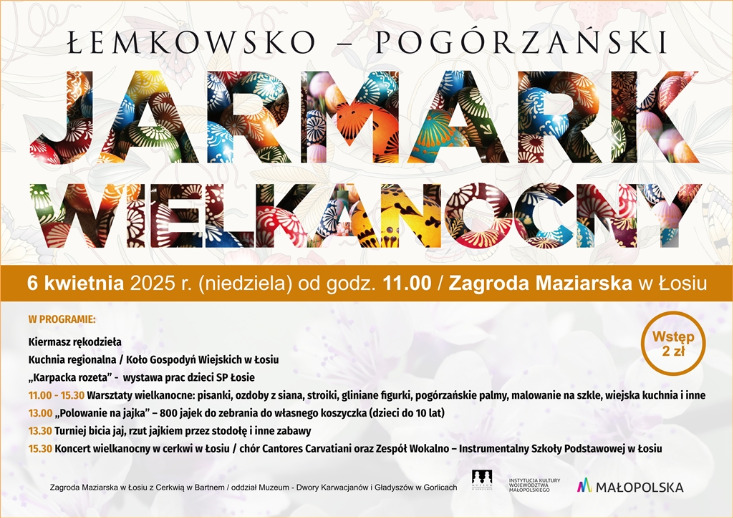 ŁEMKOWSKO- POGÓRZAŃSKI JARMARK WIELKANOCNY / ZAGRODA MAZIARSKA W ŁOSIU ŁEMKOWSKO- POGÓRZAŃSKI JARMARK WIELKANOCNY / ZAGRODA MAZIARSKA W ŁOSIU