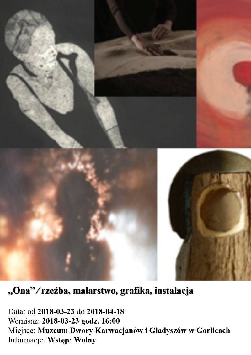 „Ona” ⁄ rzeźba, malarstwo, grafika, instalacja „Ona” ⁄ rzeźba, malarstwo, grafika, instalacja