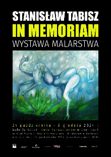 „STANISŁAW TABISZ. IN MEMORIAM” - wystawa